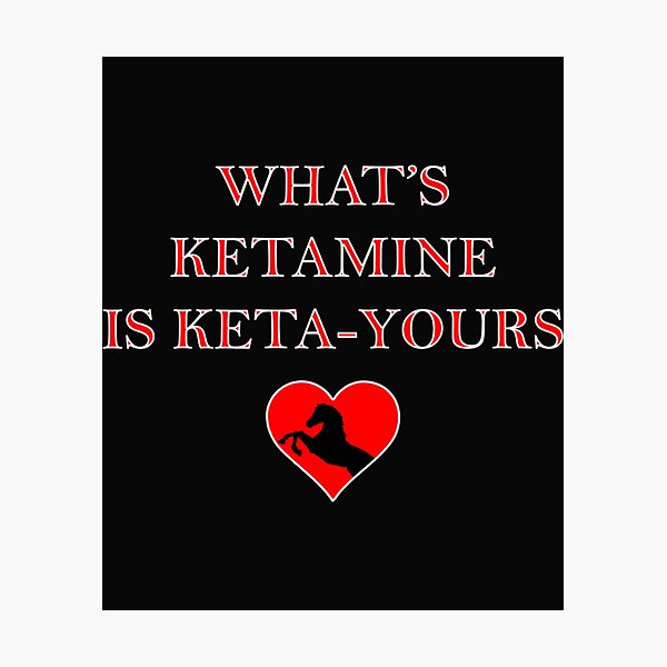 Item preview, WHAT_S KETAMINE IS KETAYOURS - Black Variant   designed and sold by Time4Wedd.