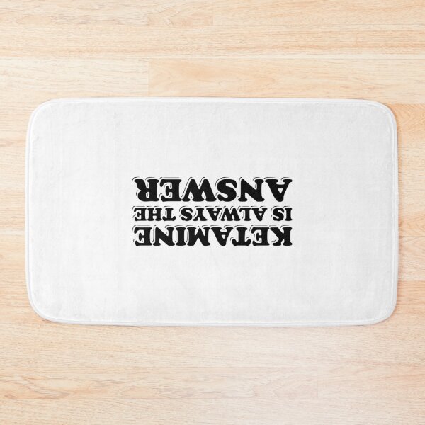 Item preview, Ketamine is always the answer       designed and sold by Time4Wedd.