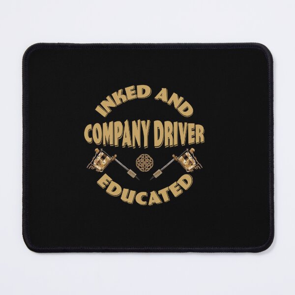 Item preview, INKED AND EDUCATED COMPANY DRIVER designed and sold by sobriowslen.
