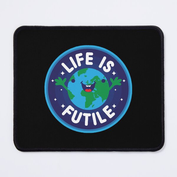 Item preview, Life Is Futile designed and sold by MichelleR68048.