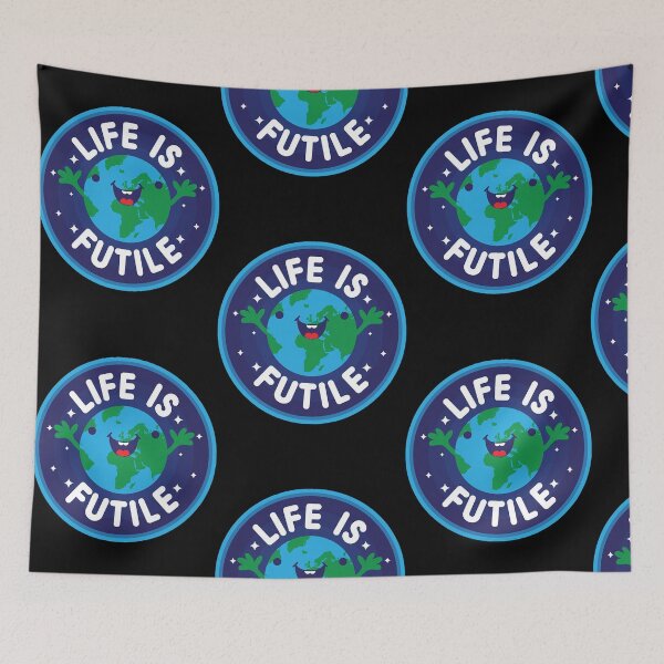 Item preview, Life Is Futile  designed and sold by MichelleR68048.