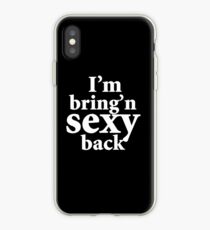 Bring'n Sexy Back iPhone Case