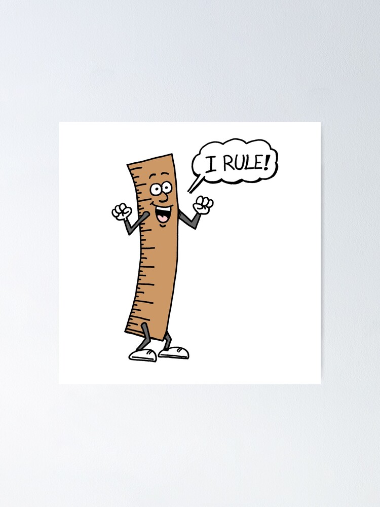 I Rule Funny Cartoon Ruler Poster for Sale by jaycartoonist