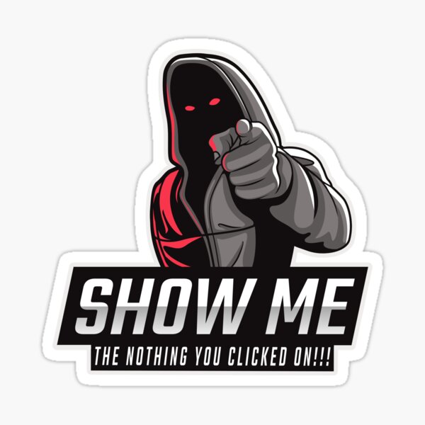 Item preview,  Show me the NOTHING you clicked on - Tech Humor designed and sold by clubtee.