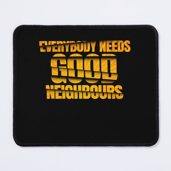 Item preview, Everybody Needs Good Neighbours   designed and sold by TheDArt.