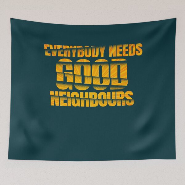 Item preview, Everybody Needs Good Neighbours   designed and sold by TheDArt.