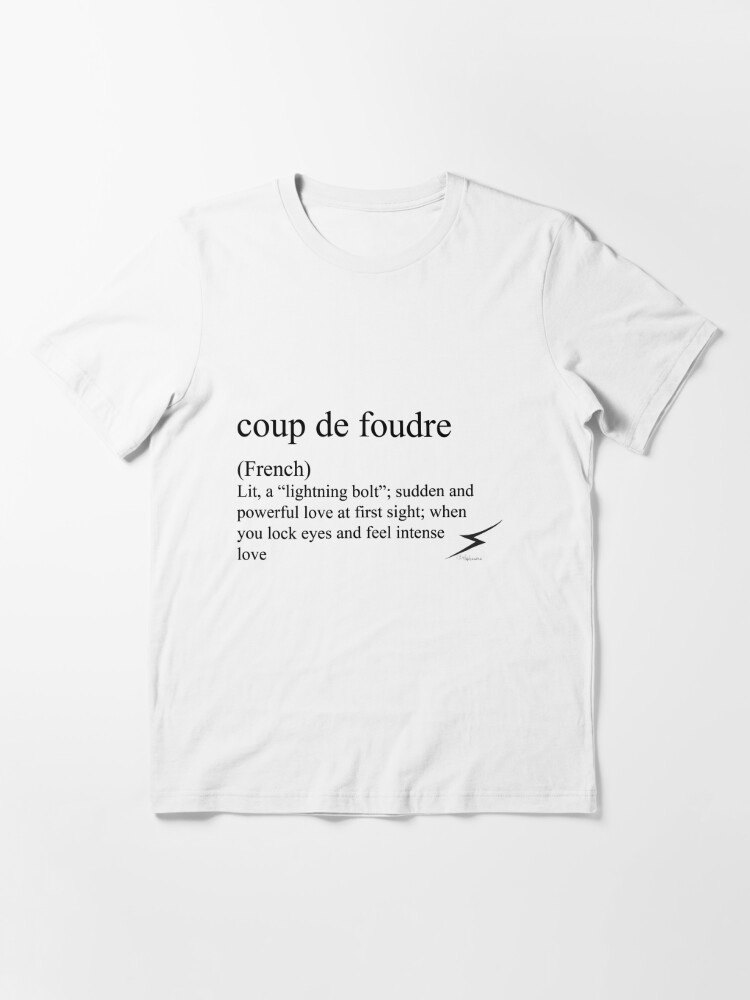 Coup De Foudre French Statement Tees Accessories T Shirt For Sale By Rendezvousmag Redbubble Untranslatable Words T Shirts Quotes T Shirts Inspirational Quotes T Shirts