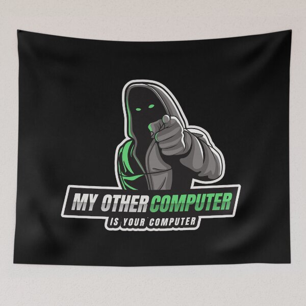 Item preview, Cyber Security - Hacker - My Other Computer is Your Computer V1 designed and sold by clubtee.