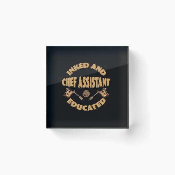 Item preview, INKED AND EDUCATED CHEF ASSISTANT designed and sold by sobriowslen.
