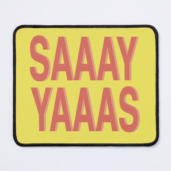 Item preview, SAAAY YAAAS girl power designed and sold by BlueVanCreative.