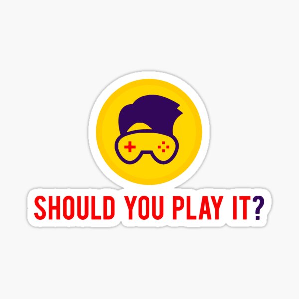 Should You Play it? Sticker