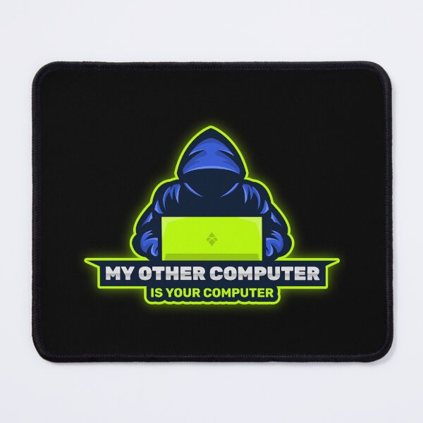 Item preview, Cyber Security - Hacker - My Other Computer is Your Computer V2 designed and sold by clubtee.
