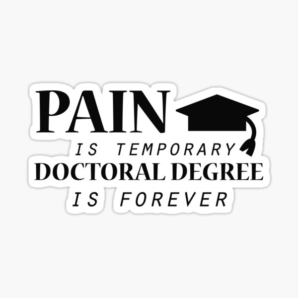 Item preview, PhdPain is temporary Doctoral Degree Funny designed and sold by miracletee.