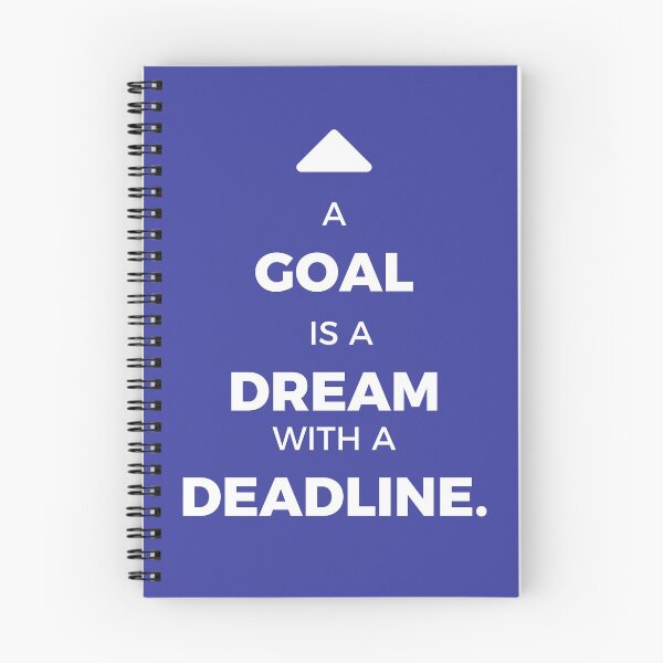 Item preview, A Goal is a Dream with a Deadline designed and sold by quotysalad.