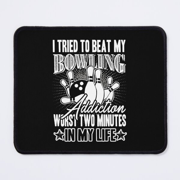Item preview, Bowling - I Try To Beat My Bowling Addiction designed and sold by UnknownArtistt.