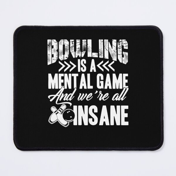 Item preview, Bowling - Bowling Is A Mental Game designed and sold by UnknownArtistt.