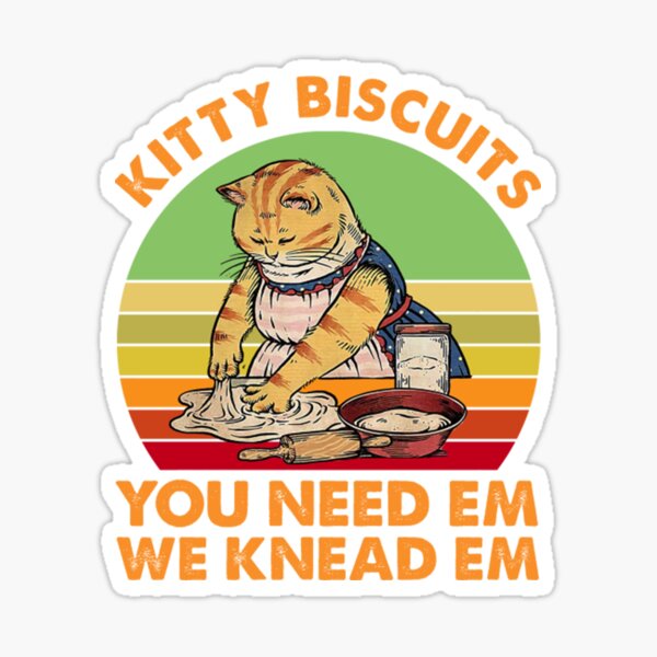 Kitty Biscuits We Knead Em You Need Em Cat Making Cookies Vintage Sticker For Sale By Jamauds