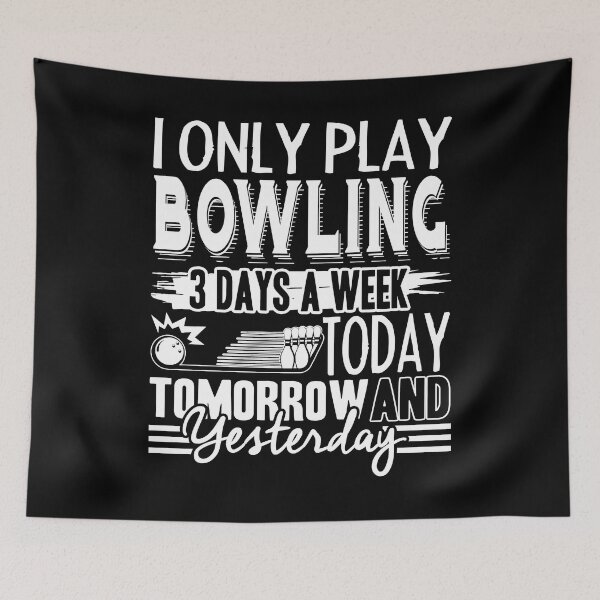 Item preview, Bowling - I Only Play Bowling 3 Days A Week designed and sold by UnknownArtistt.