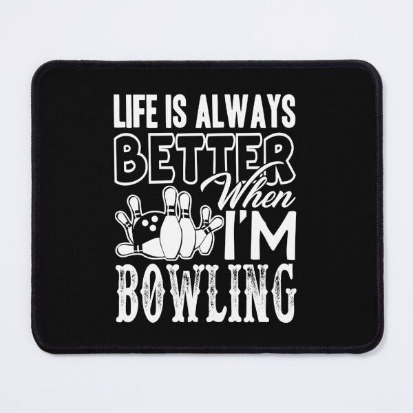 Item preview, Bowling - Life Is Better When Bowling designed and sold by UnknownArtistt.