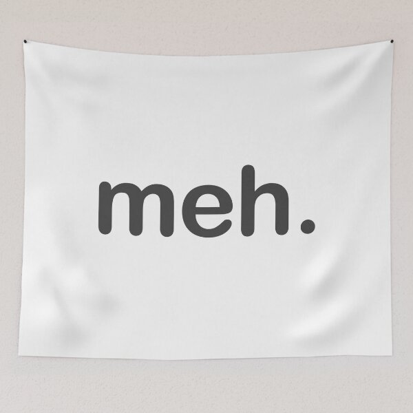 Item preview, Meh internet slang designed and sold by FirstRadiant.