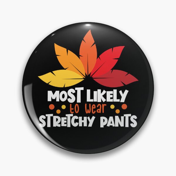Artikelvorschau, Most Likely To Wear Stretchy Pants Matching Thanksgiving Gear entworfen und verkauft von DynamicDesign.