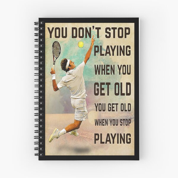 Item preview, Tennis you don't stop playing when you get old you get old when you stop playing designed and sold by ALISONABBOTTAU.