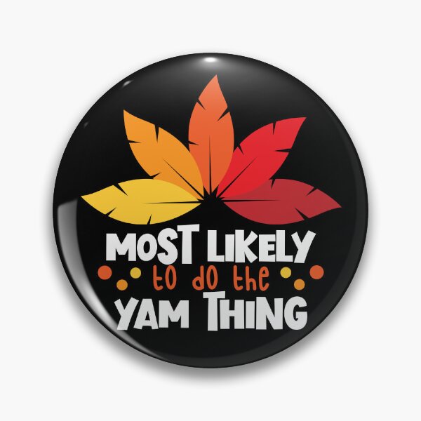Artikelvorschau, Most Likely To Do Yam Thing Matching Family Thanksgiving Gear entworfen und verkauft von DynamicDesign.