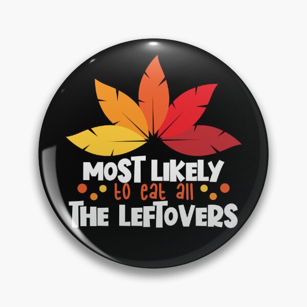 Artikelvorschau, Most Likely To Eat Leftovers Matching Family Thanksgiving Gear entworfen und verkauft von DynamicDesign.