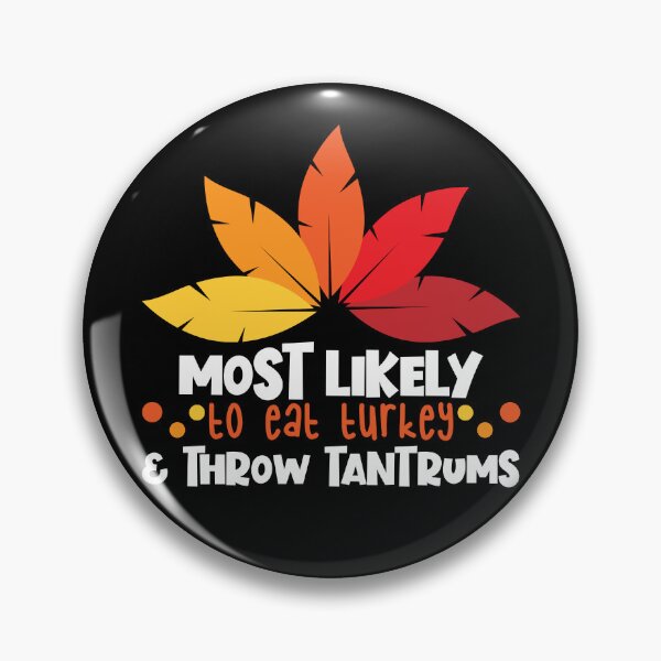 Artikelvorschau, Most Likely To Eat Turkey Throw Tantrums Family Thanksgiving Gear entworfen und verkauft von DynamicDesign.