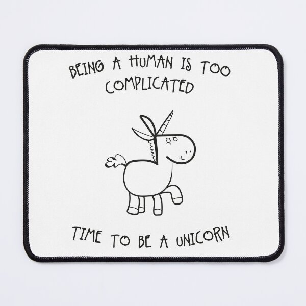 Item preview, Being A human is too Complicated time to be a Unicorn designed and sold by YA-ART.