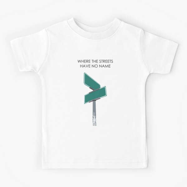 Item preview, Where The Streets Have No Name - Black Text Variant   designed and sold by NadiaShopUS.