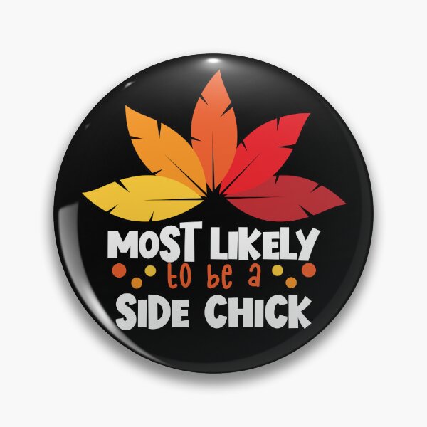 Artikelvorschau, Most Likely To Be A Side Chick Matching Family Thanksgiving Gear entworfen und verkauft von DynamicDesign.