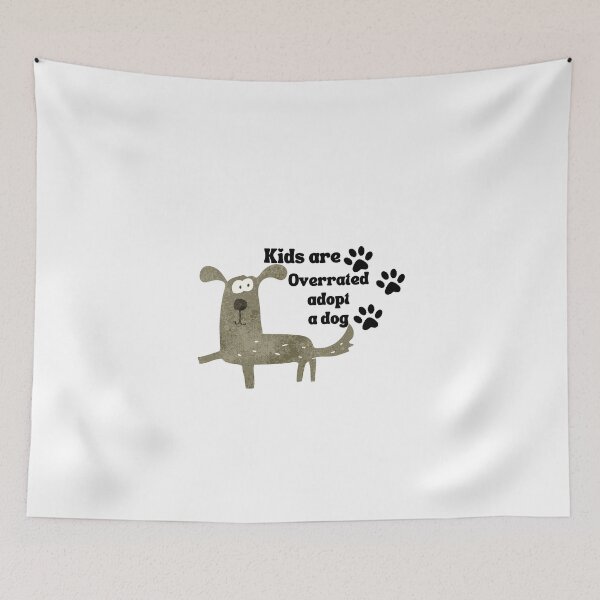Item preview, Kids are overrated adopt a dog designed and sold by marianna cotaru.