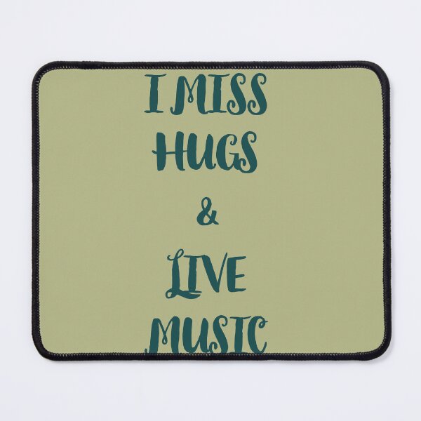 Item preview, I miss hugs and live music designed and sold by AshStore.