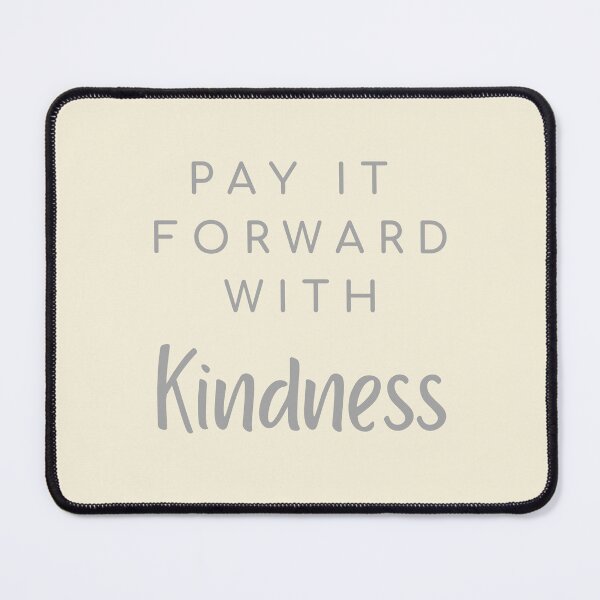 Item preview, Pay It Forward With Kindness, Be Kind, Kind People Are My Kind Of People designed and sold by Rozlar.