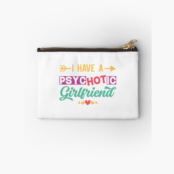Item preview, I Have A Psychotic Girlfriend - Funny Boyfriend Quote designed and sold by Ay-mane.