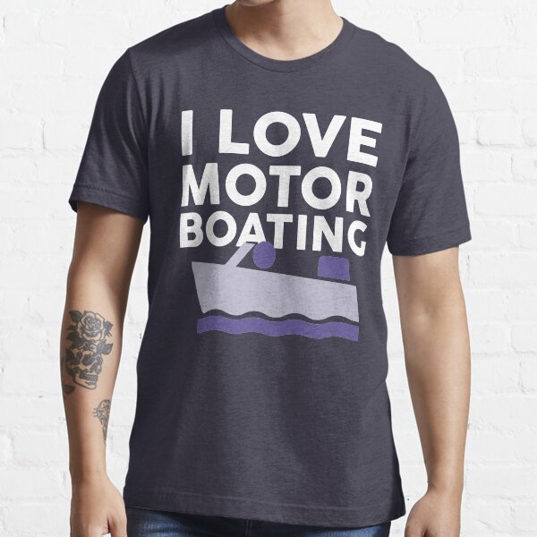 "I Love Motor Boating" Tshirt for Sale by kjanedesigns Redbubble