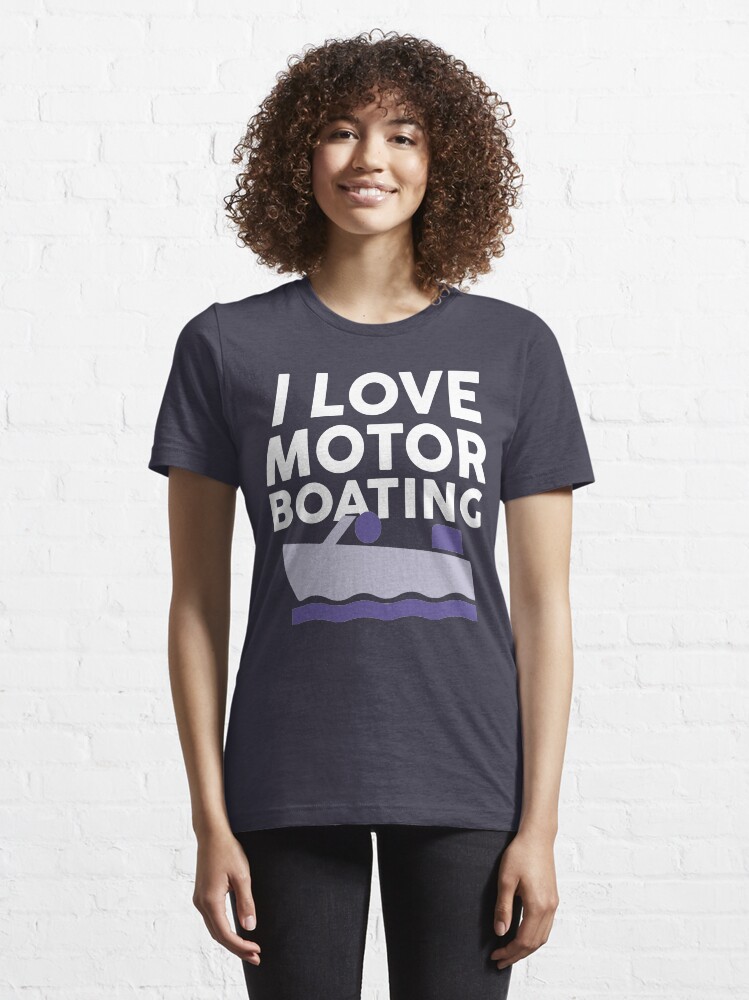 "I Love Motor Boating" Tshirt for Sale by kjanedesigns Redbubble