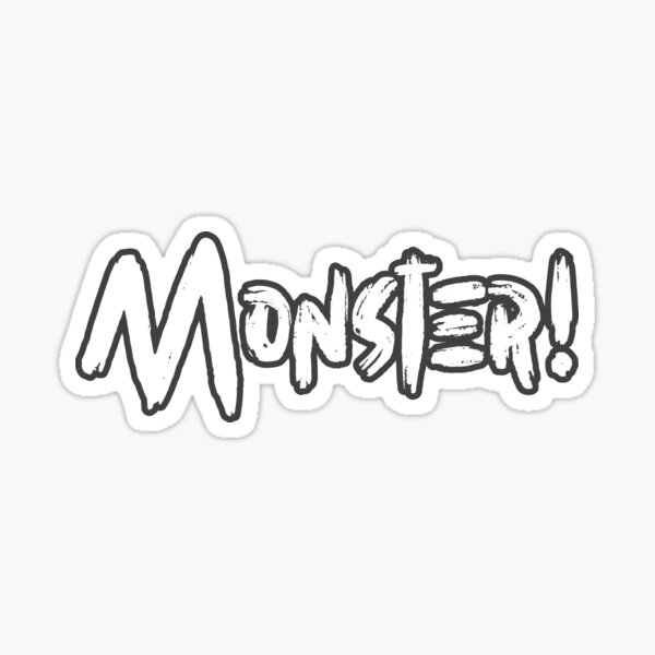 "Cool Monster! Quote in Cool Brush Font White Color " Sticker for Sale