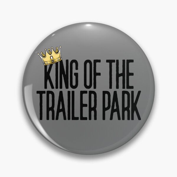 Item preview, King Of The Trailer Park Redneck White Trash Trailer Park Gear designed and sold by DynamicDesign.
