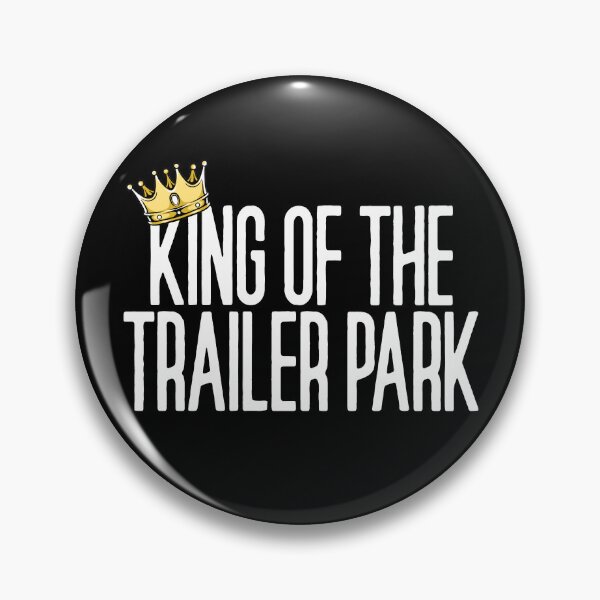 Item preview, King Of The Trailer Park Redneck White Trash Trailer Park Gear designed and sold by DynamicDesign.