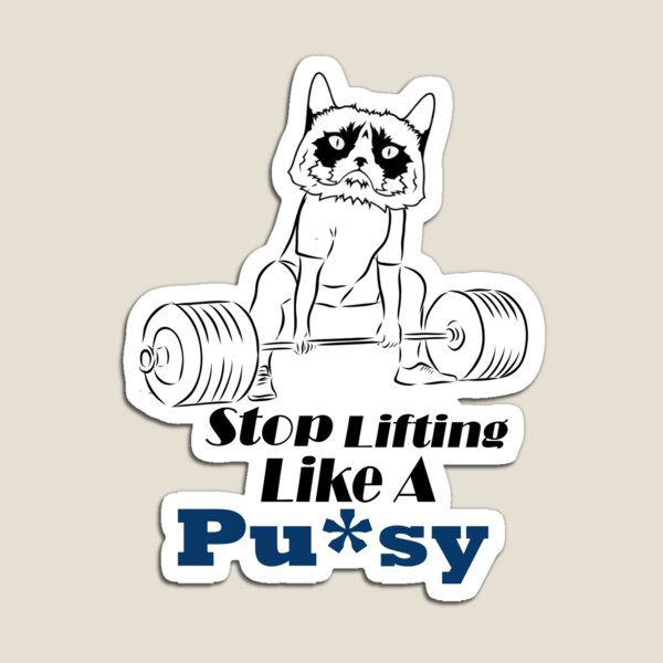 Item preview, Stop Lifting Like A PU*SY!! designed and sold by OwenPearson.