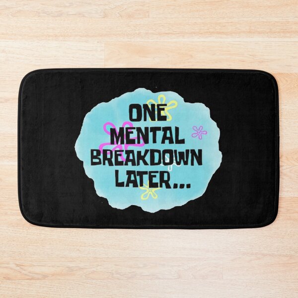 Item preview, One Mental Health Breakdown Later designed and sold by veronikadevi.