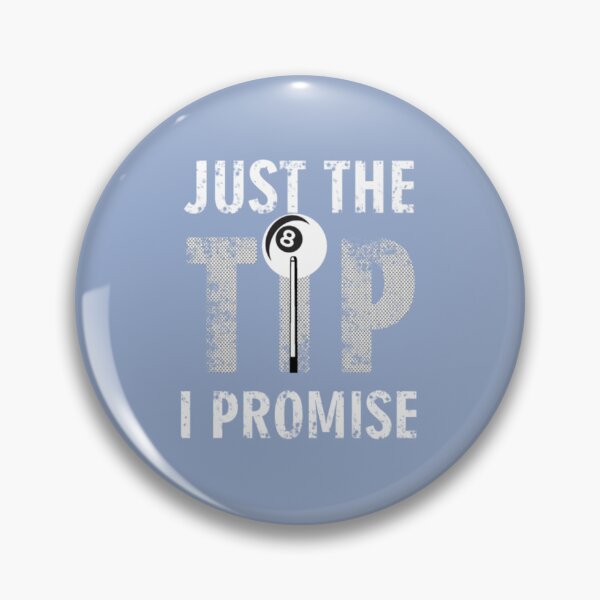 Item preview, Pool Player Billiards Tee Just The Tip I Promise39 designed and sold by VanHungg.