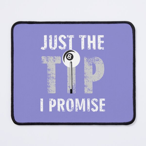 Item preview, Pool Player Billiards Tee Just The Tip I Promise39 designed and sold by VanHungg.