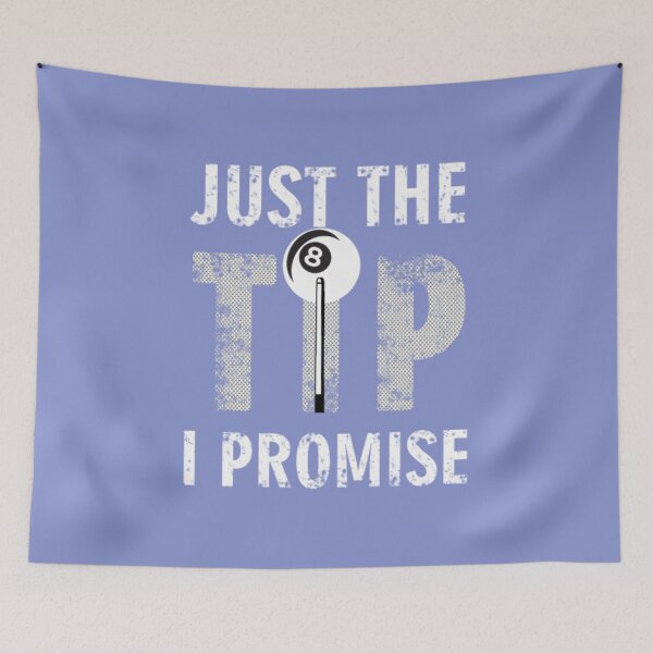 Item preview, Pool Player Billiards Tee Just The Tip I Promise39 designed and sold by VanHungg.