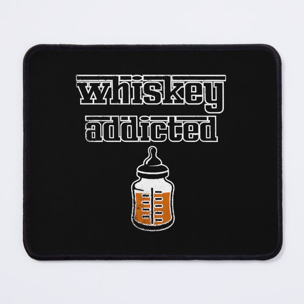 Item preview, whiskey addicted  designed and sold by MichelleF34464.