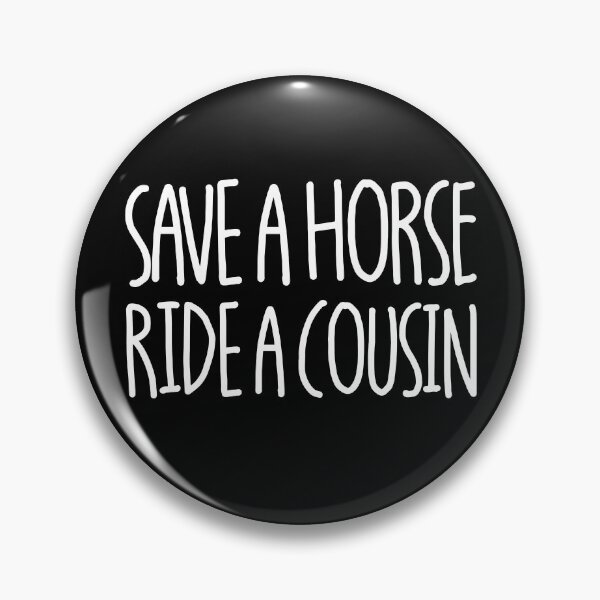 Item preview, Save A Horse Ride A Cousin Funny Redneck Joke White Trash Gear designed and sold by DynamicDesign.