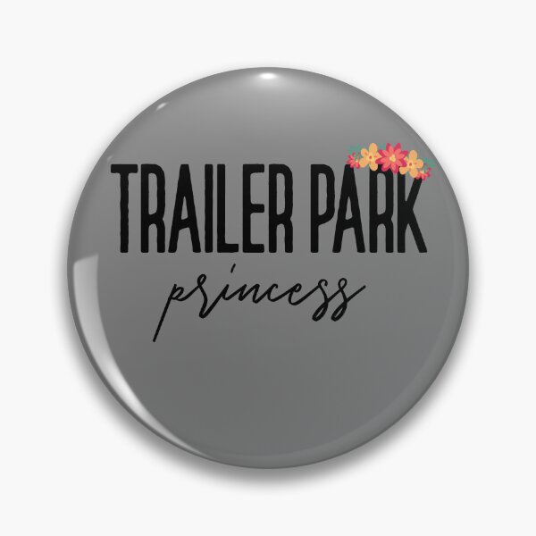 Item preview, Trailer Park Princess Redneck Girls White Trash Trailer Park Gear designed and sold by DynamicDesign.