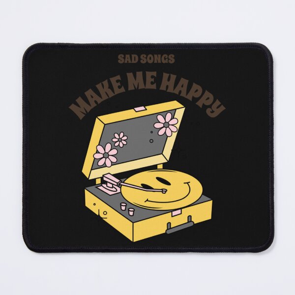 Item preview, Sad Songs Make Me Happy   designed and sold by JulianGagne.